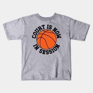Basketball - Court is Now in Session Kids T-Shirt